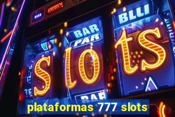 plataformas 777 slots